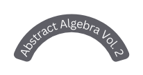 Abstract Algebra Vol 2