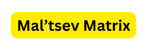 Mal tsev Matrix